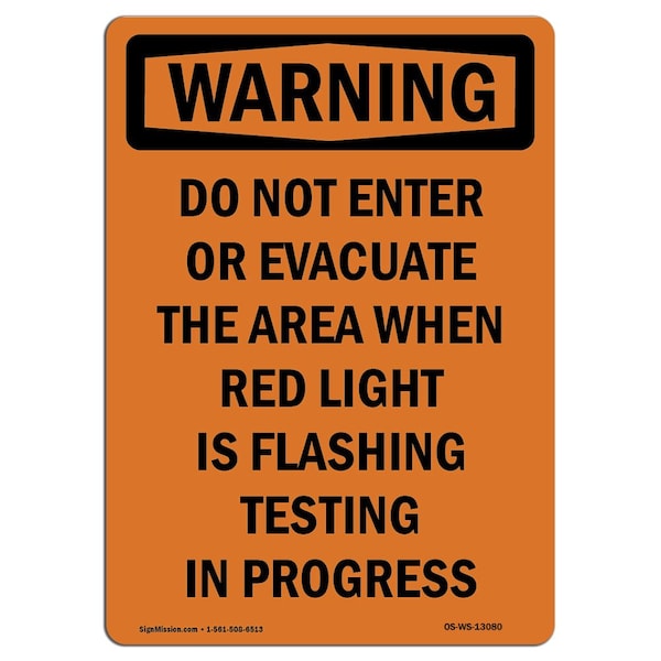 Safety Sign, OSHA WARNING, 18" Height, Do Not Enter Or Evacuate The Area, Portrait